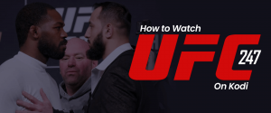 Watch UFC 247 On Kodi